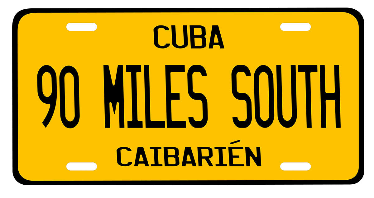 90 Miles South Caibarién License Plate