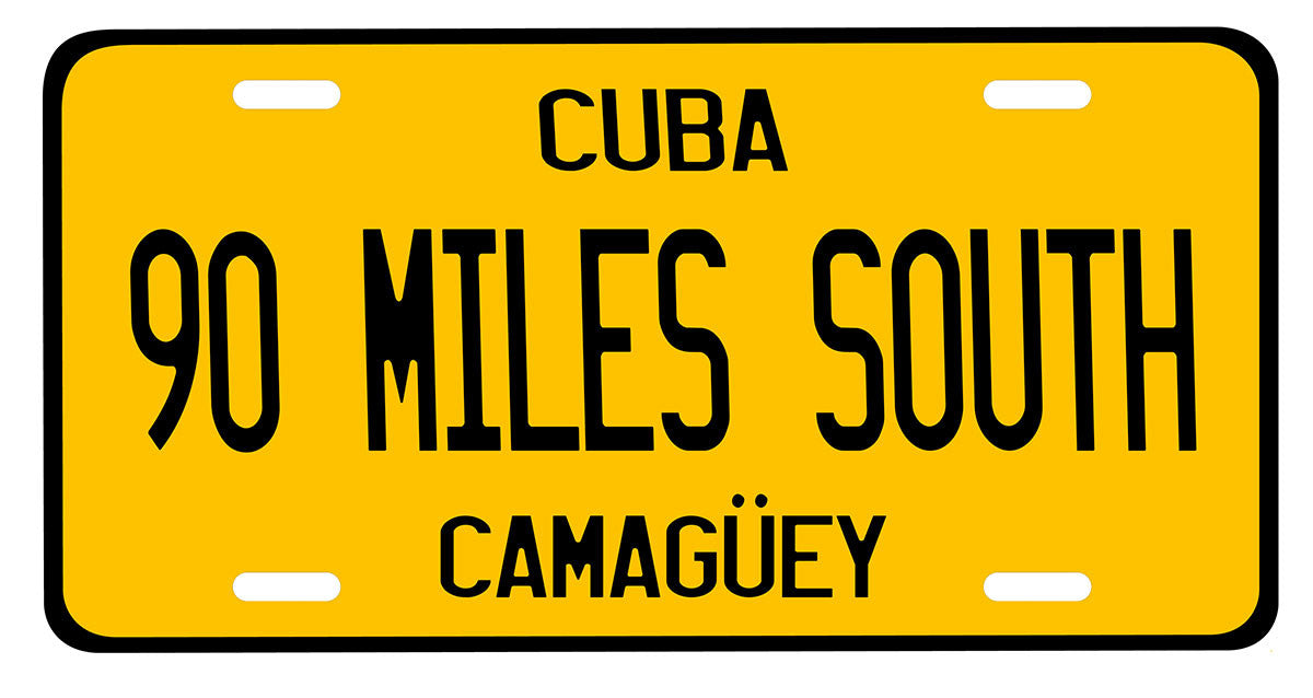 90 Miles South Camagüey License Plate