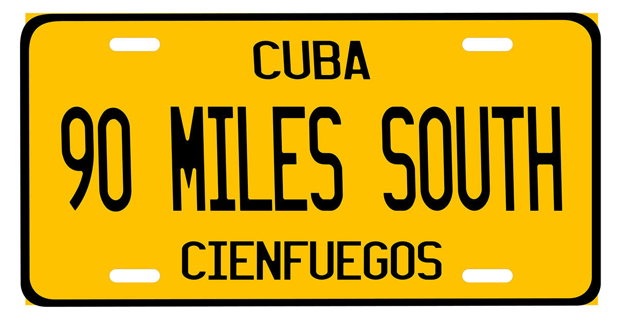 90 Miles South Cienfuegos License Plate