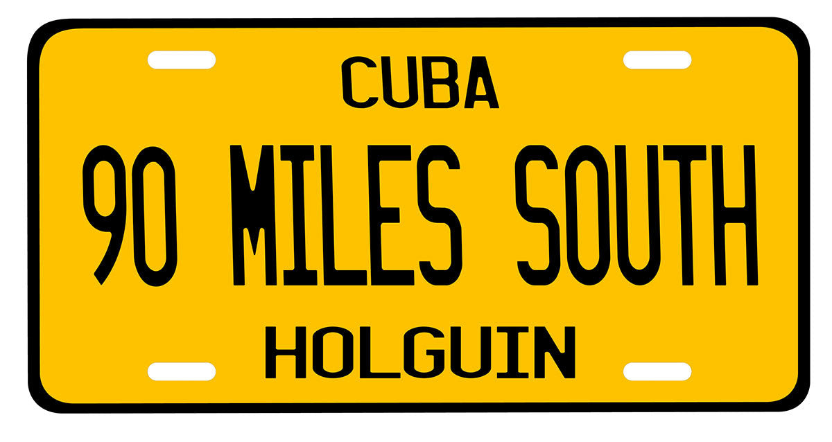 90 Miles South Holguin License Plate