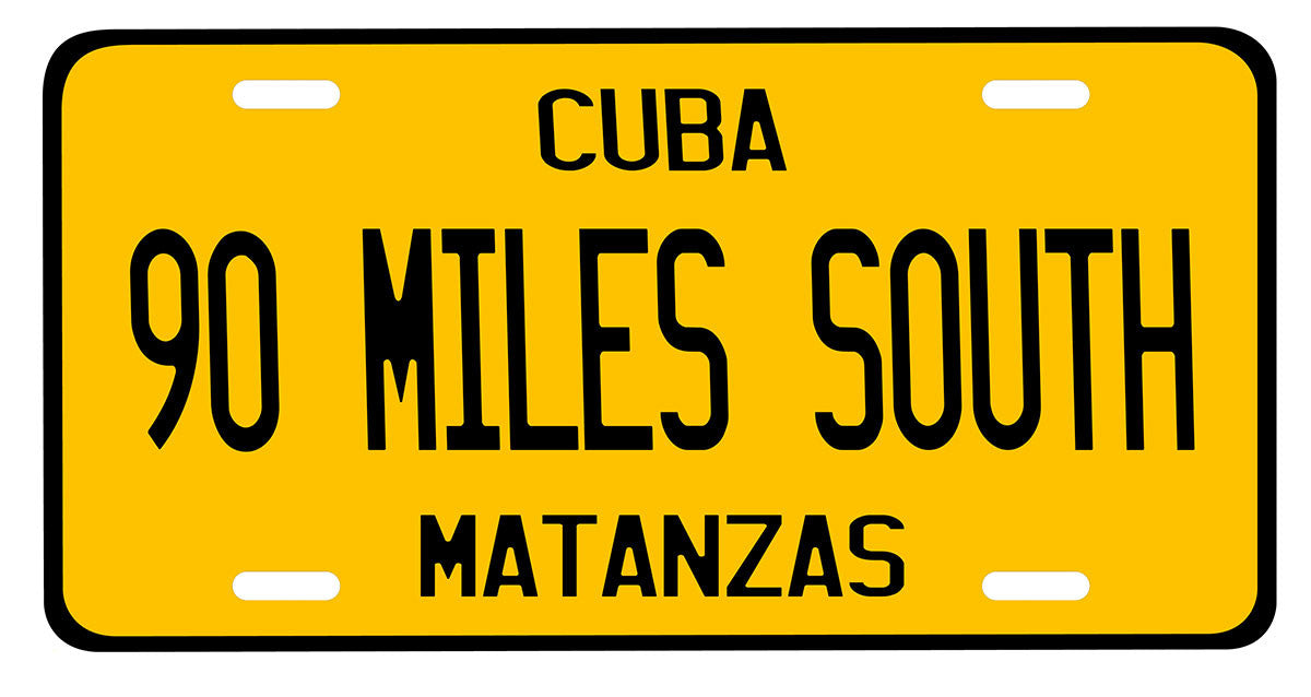 90 Miles South Matanzas License Plate